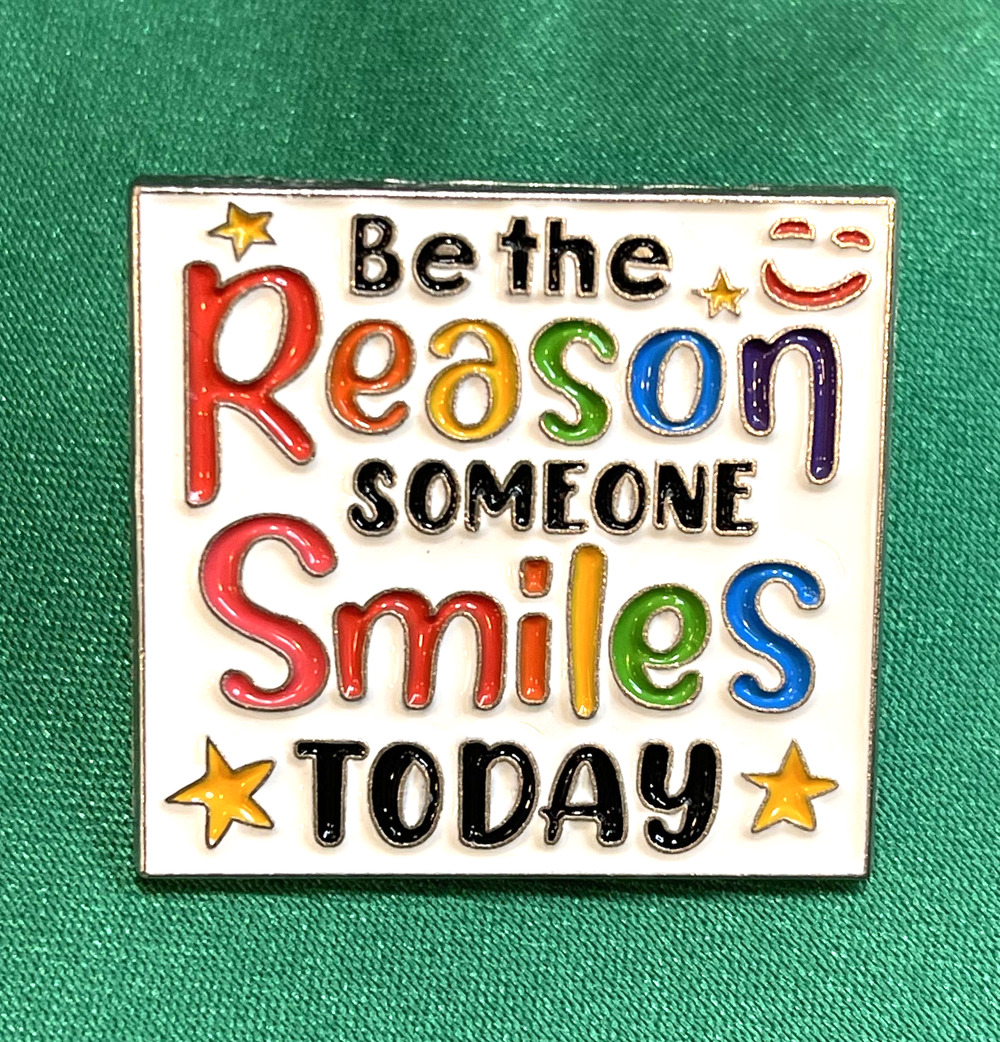 NWOT Inspirational Enamel Brooch Pin 'Be The Reason Someone Smiles Today'